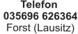Telefon  035696 626364  Forst (Lausitz)