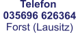 Telefon  035696 626364  Forst (Lausitz)